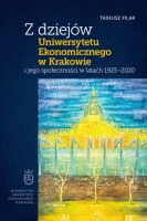 Z dziejów Uniwersytetu Ekonomicznego w Krakowie i jego społeczności w latach 1925-2020 /