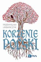 Korzenie Polski /
