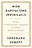 Wiek kapitalizmu inwigilacji :