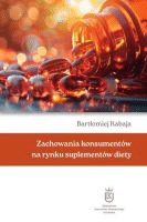 Zachowania konsumentów na rynku suplementów diety /