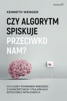 Czy algorytm spiskuje przeciwko nam? :