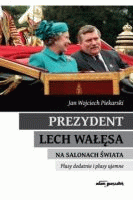 Prezydent Lech Wałęsa na salonach świata :